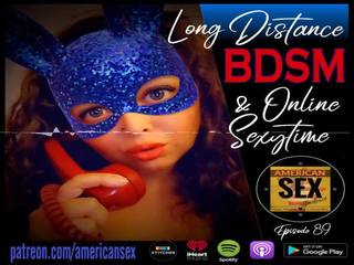 Cybersex & garš distance bdsm tools - amerikāņi xxx filma podcast