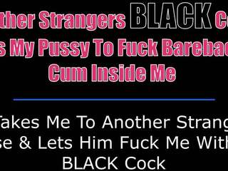 Another Strangers Black manhood Fuck Me Bareback: Free sex f1